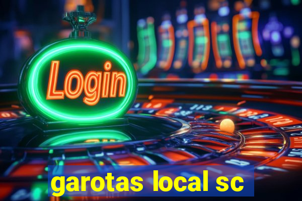 garotas local sc